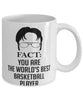 Funny Basketball Mug Fact You Are The Worlds B3st Basketball Player Coffee Cup White