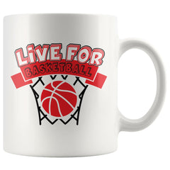Funny Basketball Mug Live For Basketball 11oz White Coffee Mugs