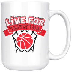 Funny Basketball Mug Live For Basketball 15oz White Coffee Mugs