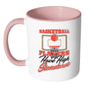 Funny Basketball Mug Basketball Players Have White 11oz Accent Coffee Mugs