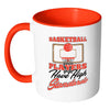Funny Basketball Mug Basketball Players Have White 11oz Accent Coffee Mugs