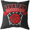 Funny Basketball Pillows Live For Basketball