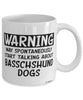 Funny Basschshund Mug Warning May Spontaneously Start Talking About Basschshund Dogs Coffee Cup White