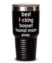 Funny Basset Hound Dog Tumbler B3st F-cking Basset Hound Mom Ever 30oz Stainless Steel