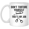 Funny BDSM Mug Dont Yourself Thats My Job Coffee Cup 11oz White XP8434