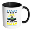 Funny Beach Mug I Don't Need Therapy I Just White 11oz Accent Coffee Mugs