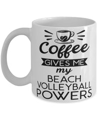 Funny Beach Volleyballer Mug Coffee Gives Me My Beach Volleyball Powers Coffee Cup 11oz 15oz White