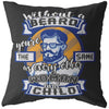 Funny Beard Pillow Without A Beard Youre The Same As Every Other Woman And Child