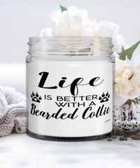 Funny Bearded Collie Dog Candle Life Is Better With A Bearded Collie 9oz Vanilla Scented Candles Soy Wax