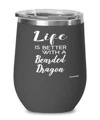 Funny Bearded Dragon Lizard Wine Glass Life Is Better With A Bearded Dragon 12oz Stainless Steel Black