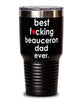Funny Beauceron Dog Tumbler B3st F-cking Beauceron Dad Ever 30oz Stainless Steel