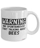 Funny Beekeeping Mug Warning May Spontaneously Start Talking About Beekeeping Coffee Cup White