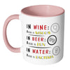 Funny Beer Wine Mug In Wine Theres Wisdom In Beer White 11oz Accent Coffee Mugs