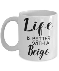 Funny Beige Rabbit Mug Life Is Better With A Beige Coffee Cup 11oz 15oz White