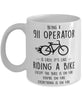 Funny Being A 911 Operator Is Easy It's Like Riding A Bike Except Coffee Mug White