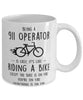 Funny Being A 911 Operator Is Easy It's Like Riding A Bike Except Coffee Mug White