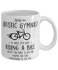 Funny Being A Artistic Gymnast Is Easy It's Like Riding A Bike Except Coffee Mug White