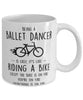 Funny Being A Ballet Dancer Is Easy It's Like Riding A Bike Except Coffee Mug White