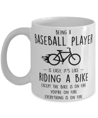 Funny Being A Baseball Player Is Easy It's Like Riding A Bike Except Coffee Mug White