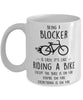 Funny Being A Blocker Is Easy It's Like Riding A Bike Except Coffee Mug White