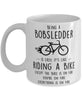 Funny Being A Bobsledder Is Easy It's Like Riding A Bike Except Coffee Mug White