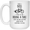 Funny Being A Boss Is Easy It's Like Riding A Bike Except Coffee Cup 15oz White 21504