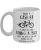 Funny Being A Cashier Is Easy It's Like Riding A Bike Except Coffee Mug White