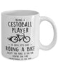 Funny Being A Cestoball Player Is Easy It's Like Riding A Bike Except Coffee Mug White