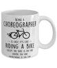 Funny Being A Choreographer Is Easy It's Like Riding A Bike Except Coffee Mug White