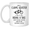 Funny Claims Adjuster Mug Being A Claims Adjuster Is Easy It's Like Riding A Bike Except Coffee Cup 11oz White XP8434