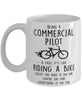 Funny Being A Commercial Pilot Is Easy It's Like Riding A Bike Except Coffee Mug White