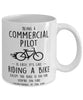 Funny Being A Commercial Pilot Is Easy It's Like Riding A Bike Except Coffee Mug White