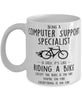 Funny Being A Computer Support Specialist Is Easy It's Like Riding A Bike Except Coffee Mug White