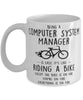 Funny Being A Computer System Manager Is Easy It's Like Riding A Bike Except Coffee Mug White