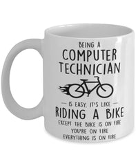 Funny Being A Computer Technician Is Easy It's Like Riding A Bike Except Coffee Mug White