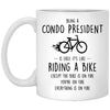 Funny Being A Condo President Is Easy It's Like Riding A Bike Except Coffee Mug 11oz White XP8434