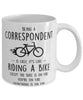Funny Being A Correspondent Is Easy It's Like Riding A Bike Except Coffee Mug White