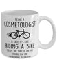 Funny Being A Cosmetologist Is Easy It's Like Riding A Bike Except Coffee Mug White