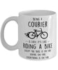 Funny Being A Courier Is Easy It's Like Riding A Bike Except Coffee Mug White