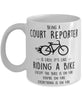 Funny Being A Court Reporter Is Easy It's Like Riding A Bike Except Coffee Mug White