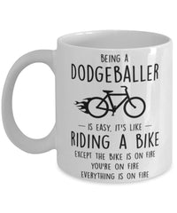 Funny Being A Dodgeballer Is Easy It's Like Riding A Bike Except Coffee Mug White