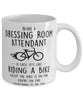 Funny Being A Dressing Room Attendant Is Easy It's Like Riding A Bike Except Coffee Mug White