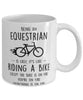 Funny Being A Equestrian Is Easy It's Like Riding A Bike Except Coffee Mug White