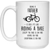 Funny Being A Father Is Easy It's Like Riding A Bike Except Coffee Cup 15oz White 21504