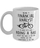 Funny Being A Financial Analyst Is Easy It's Like Riding A Bike Except Coffee Mug White