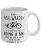 Funny Being A Fish Warden Is Easy It's Like Riding A Bike Except Coffee Mug White