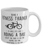 Funny Being A Fitness Trainer Is Easy It's Like Riding A Bike Except Coffee Mug White