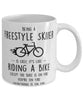 Funny Being A Freestyle Skiier Is Easy It's Like Riding A Bike Except Coffee Mug White