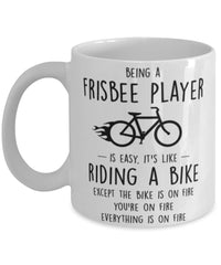 Funny Being A Frisbee Player Is Easy It's Like Riding A Bike Except Coffee Mug White