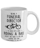 Funny Being A Funeral Director Is Easy It's Like Riding A Bike Except Coffee Mug White